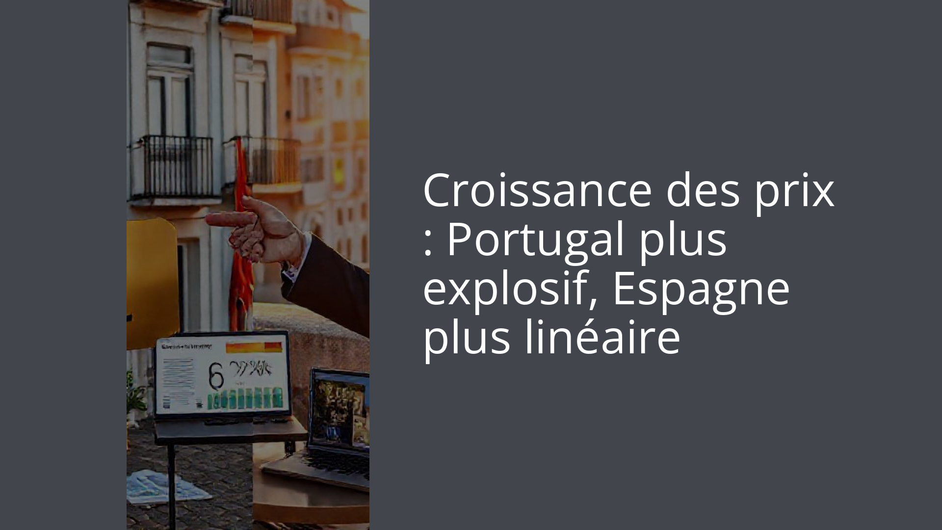 Croissance des prix : Portugal plus explosif, Espagne plus linéaire