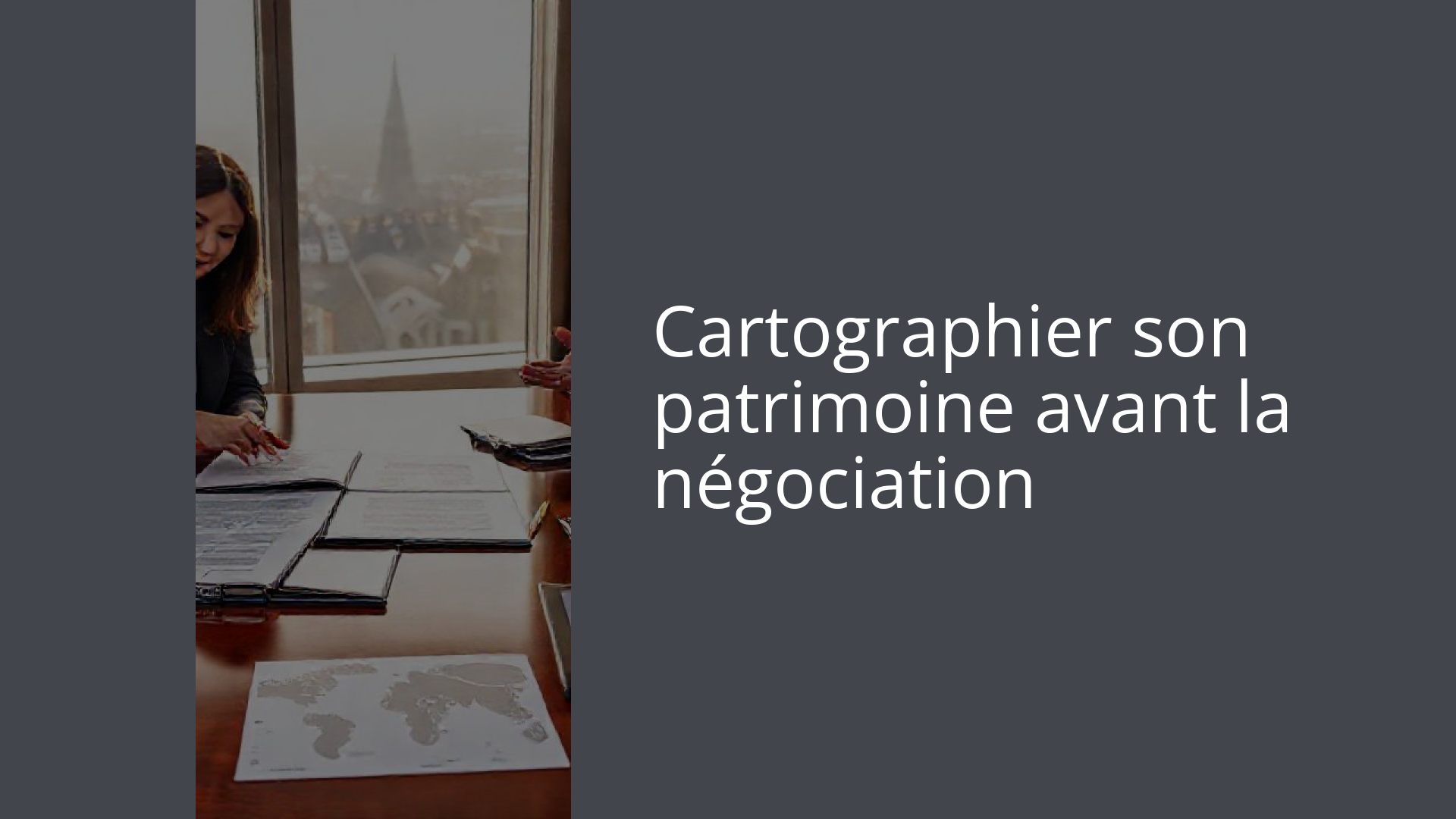 Cartographier son patrimoine avant la négociation