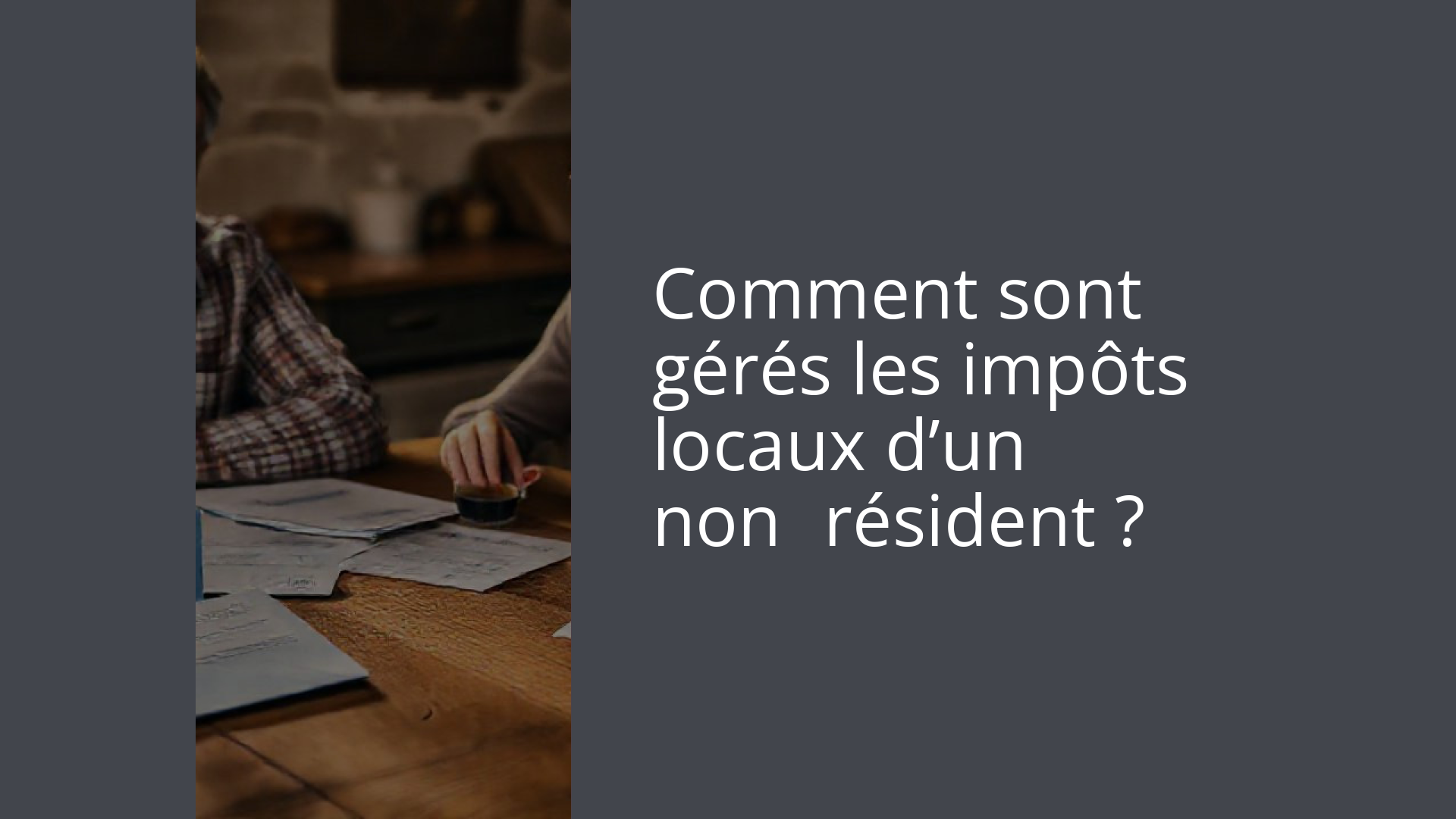 Comment sont gérés les impôts locaux d’un non‑résident ?
