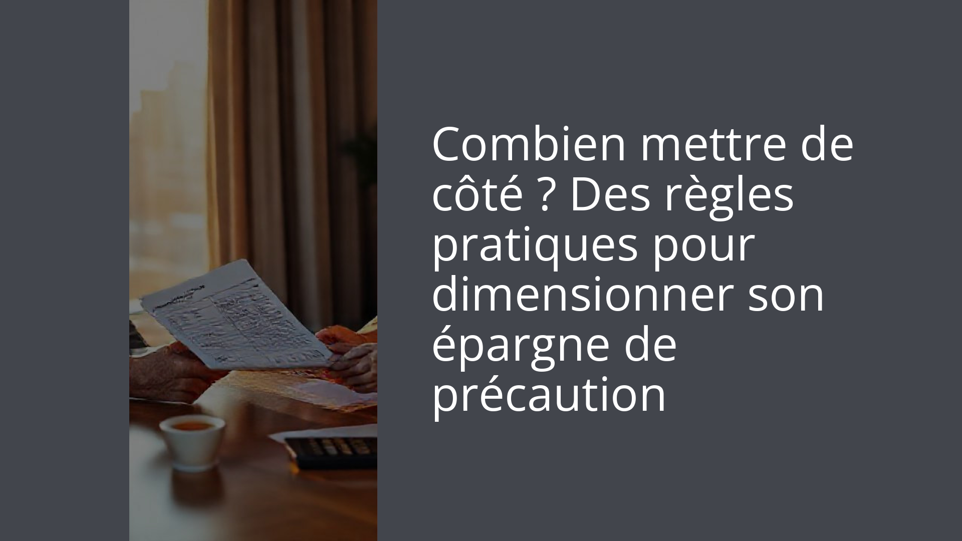 Combien mettre de côté ? Des règles pratiques pour dimensionner son épargne de précaution