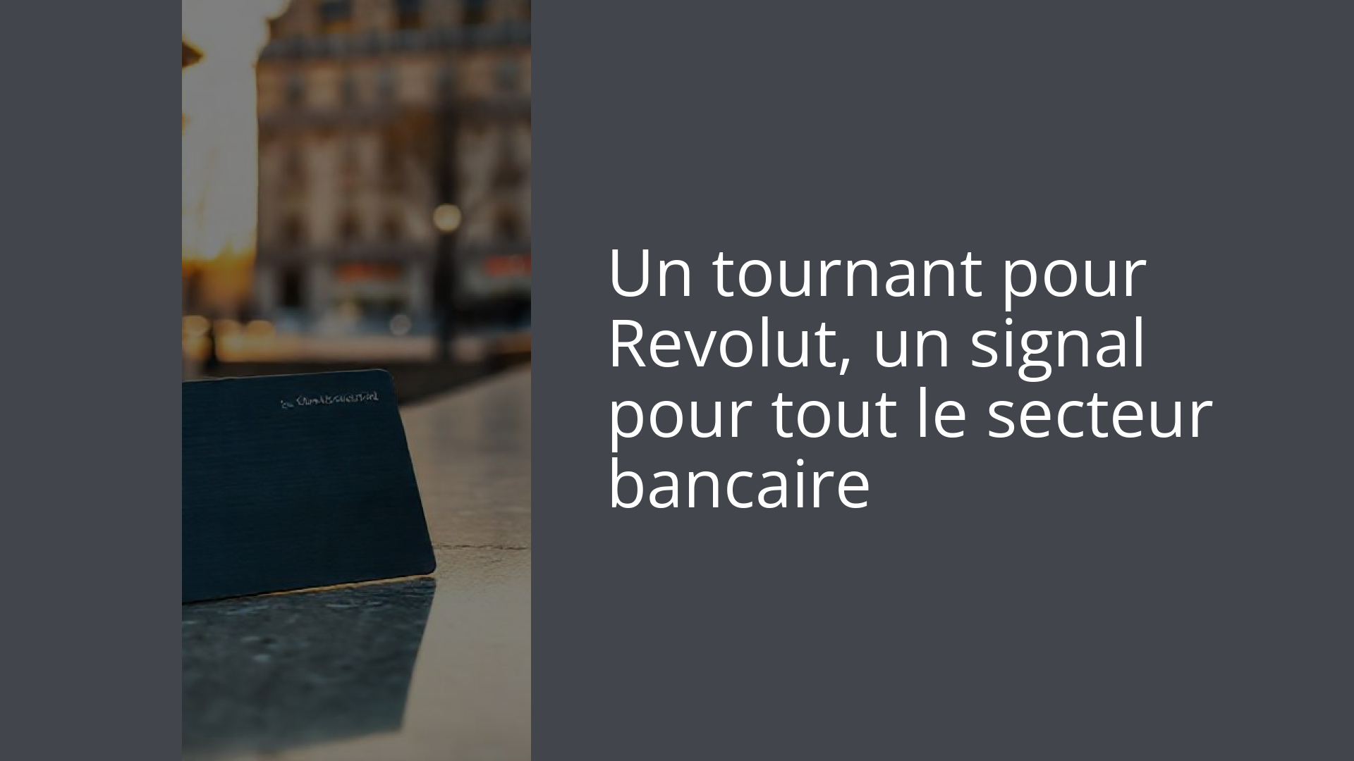Un tournant pour Revolut, un signal pour tout le secteur bancaire