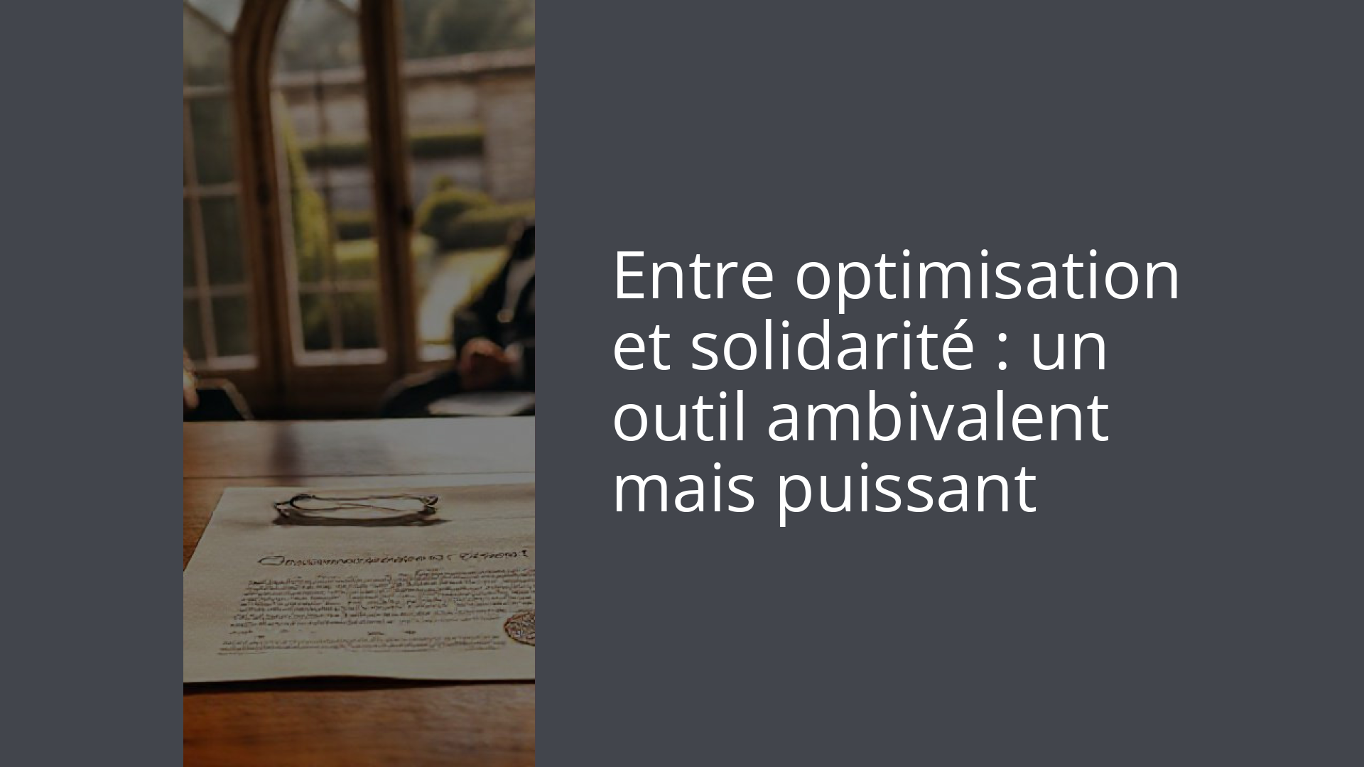 Entre optimisation et solidarité : un outil ambivalent mais puissant