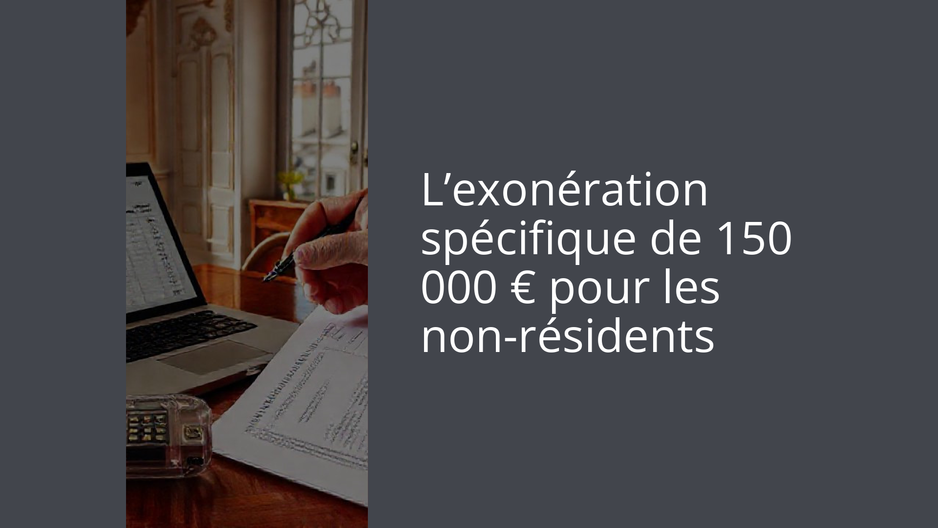 L’exonération spécifique de 150 000 € pour les non-résidents