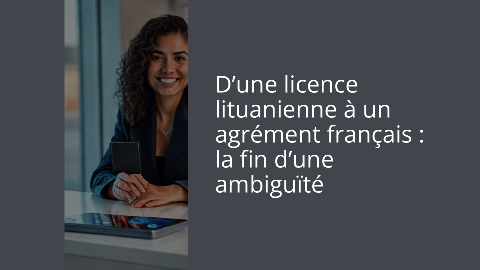 D’une licence lituanienne à un agrément français : la fin d’une ambiguïté