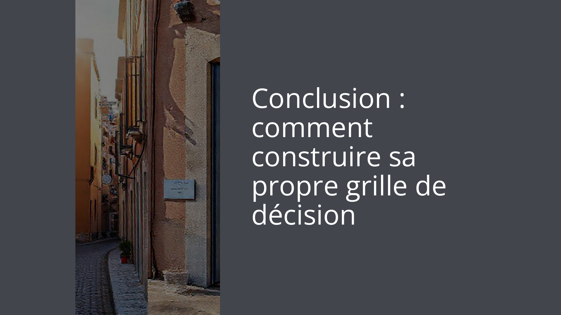 Conclusion : comment construire sa propre grille de décision