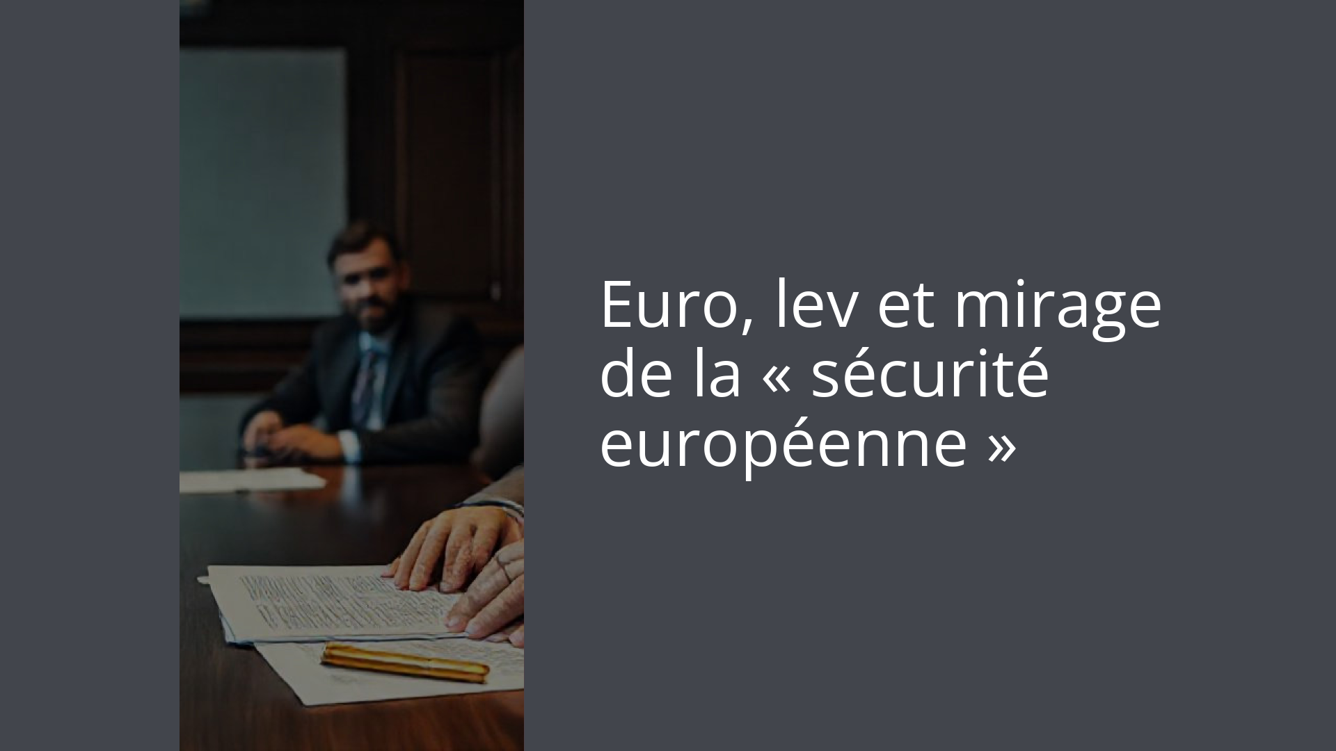 Euro, lev et mirage de la « sécurité européenne »
