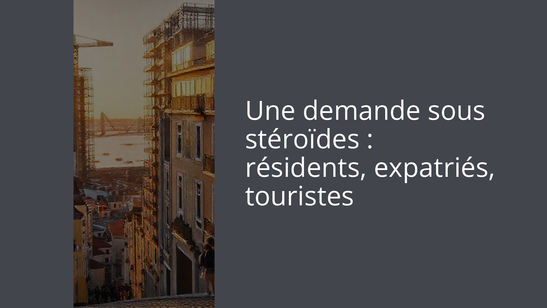 Une demande sous stéroïdes : résidents, expatriés, touristes