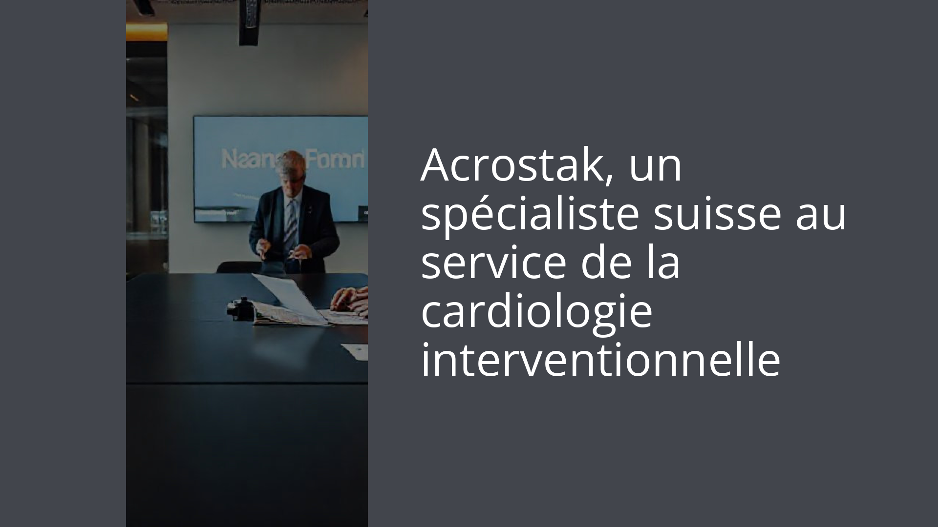 Acrostak, un spécialiste suisse au service de la cardiologie interventionnelle