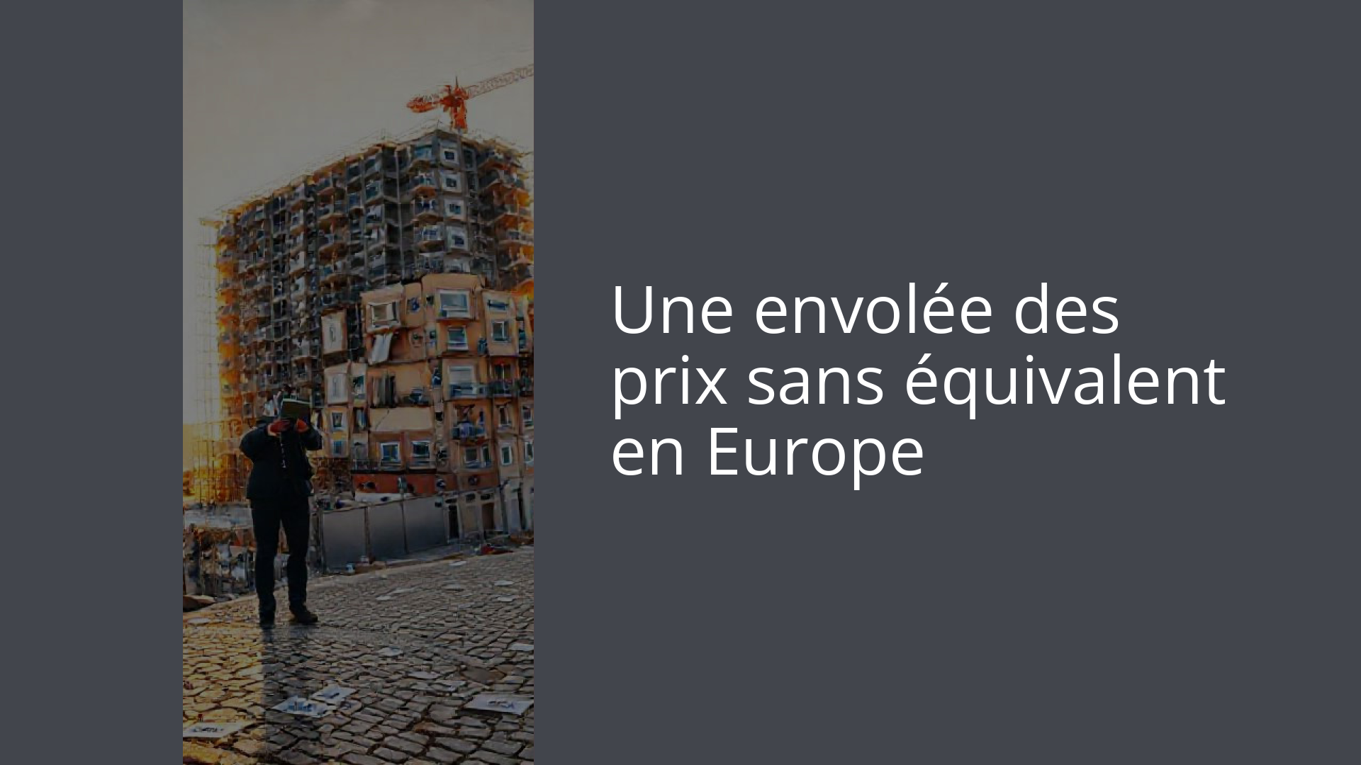 Une envolée des prix sans équivalent en Europe