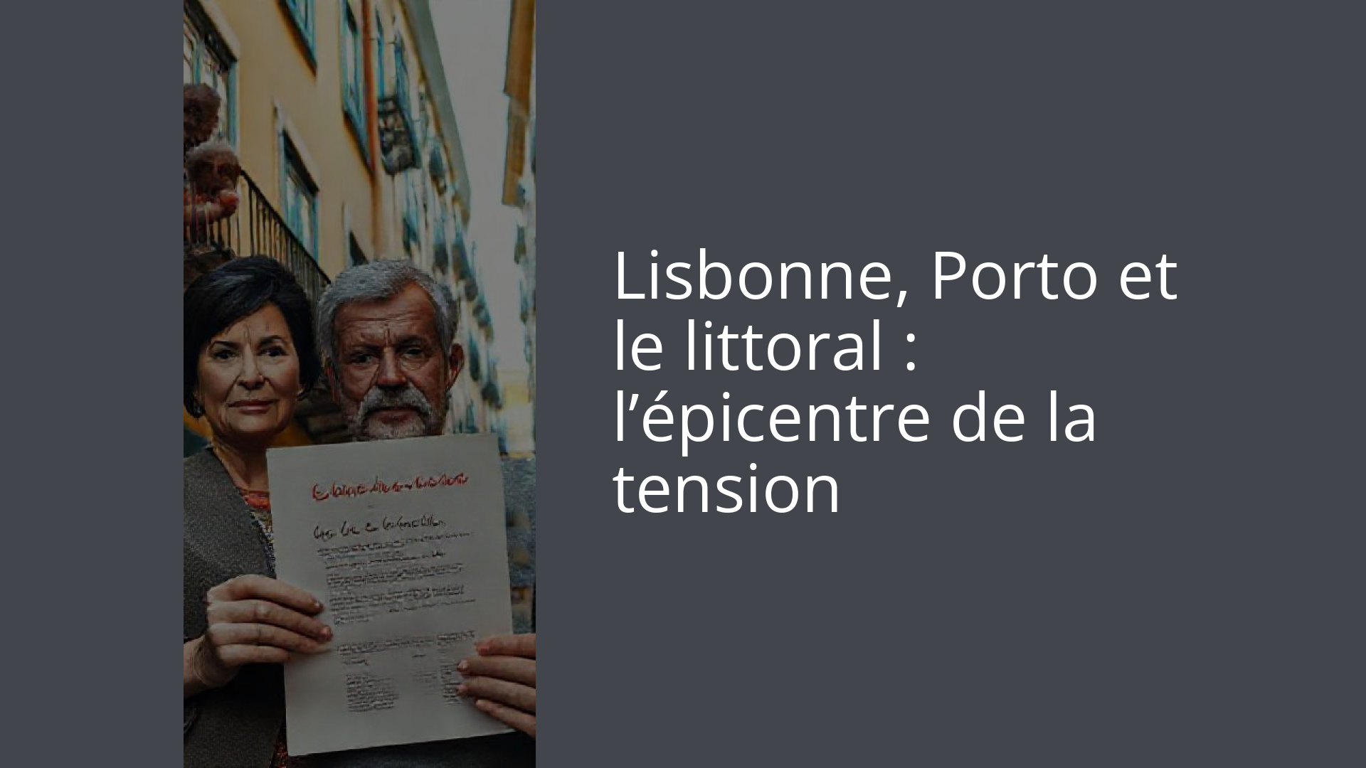Lisbonne, Porto et le littoral : l’épicentre de la tension