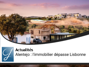 Alentejo : L&rsquo;essor des prix immobiliers dépasse ceux de Lisbonne