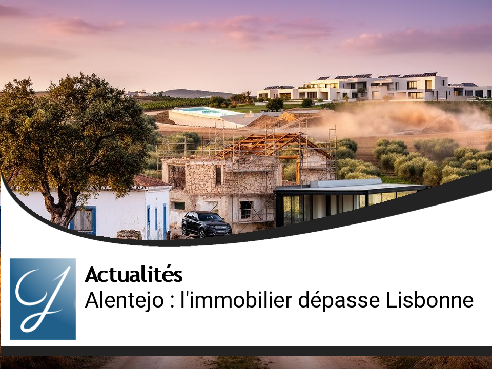 Alentejo : L&rsquo;essor des prix immobiliers dépasse ceux de Lisbonne