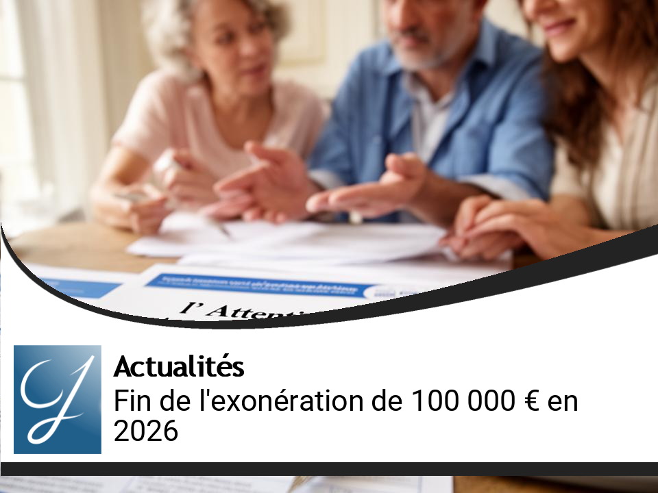 Attention : l&rsquo;exonération de 100 000 € pour donations prend fin en 2026