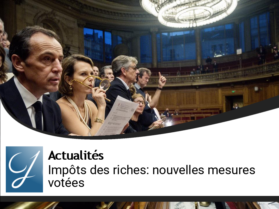 Augmentation des impôts pour les riches : les nouvelles mesures votées