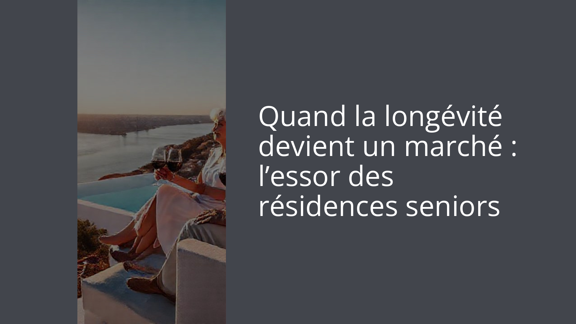 Quand la longévité devient un marché : l’essor des résidences seniors