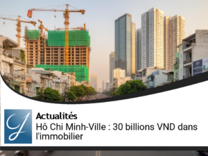 Hô Chi Minh-Ville : 30 billions de VND injectés dans l&rsquo;immobilier touristique redessinent le marché