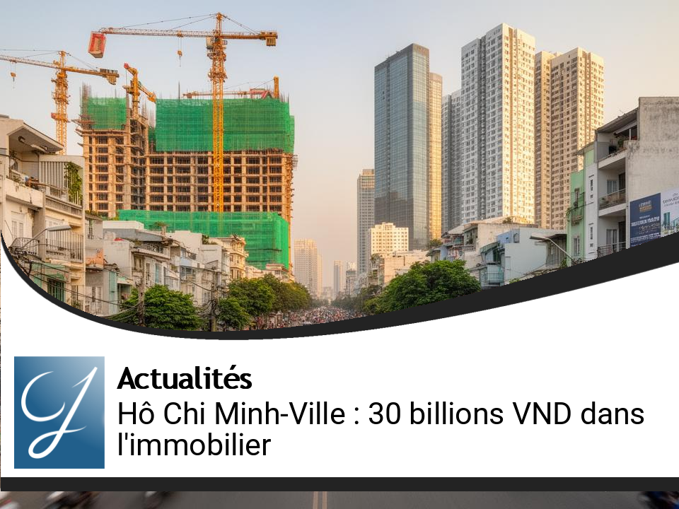Hô Chi Minh-Ville : 30 billions de VND injectés dans l&rsquo;immobilier touristique redessinent le marché