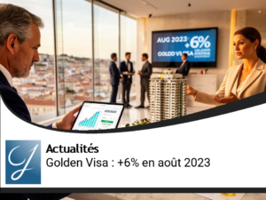 Les investissements Golden Visa repartent à la hausse au Portugal