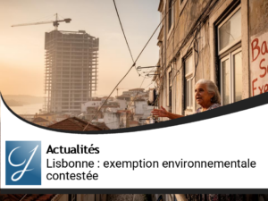 Lisbonne : les habitants contestent une exemption environnementale pour un méga-projet immobilier