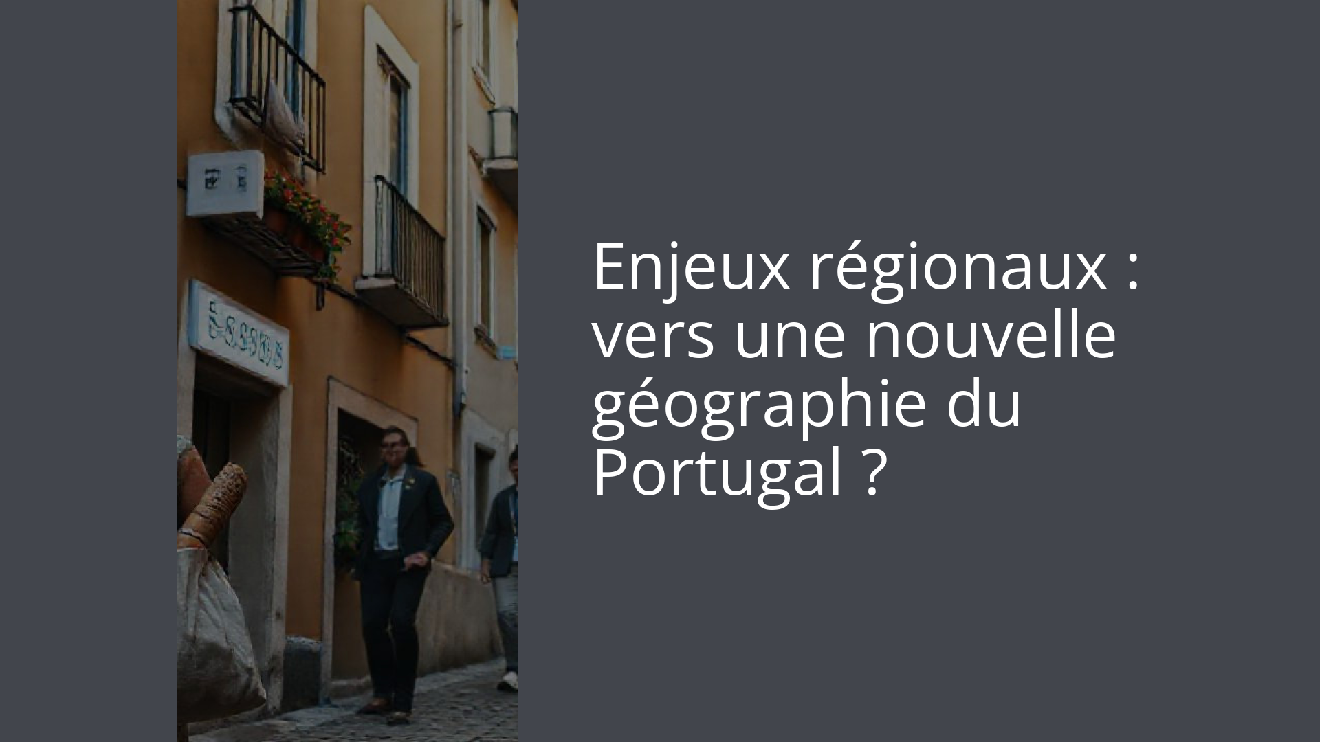 Enjeux régionaux : vers une nouvelle géographie du Portugal ?