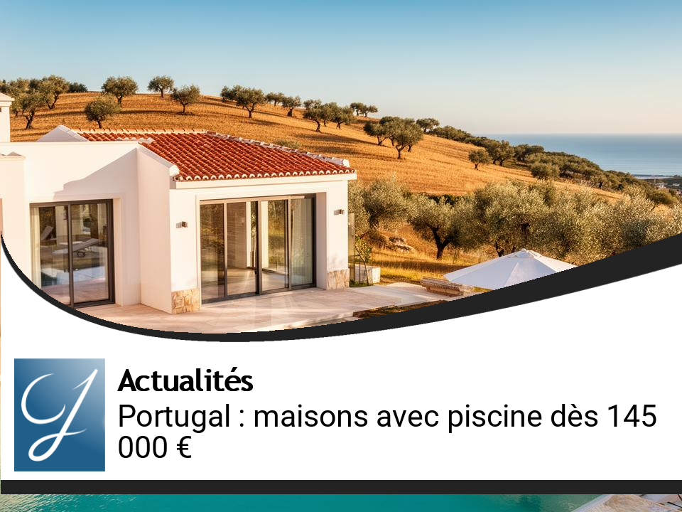 Maisons au Portugal avec piscine à partir de 145 000 € : une opportunité à saisir