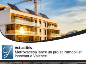 Metrovacesa démarre un projet immobilier innovant à Valence