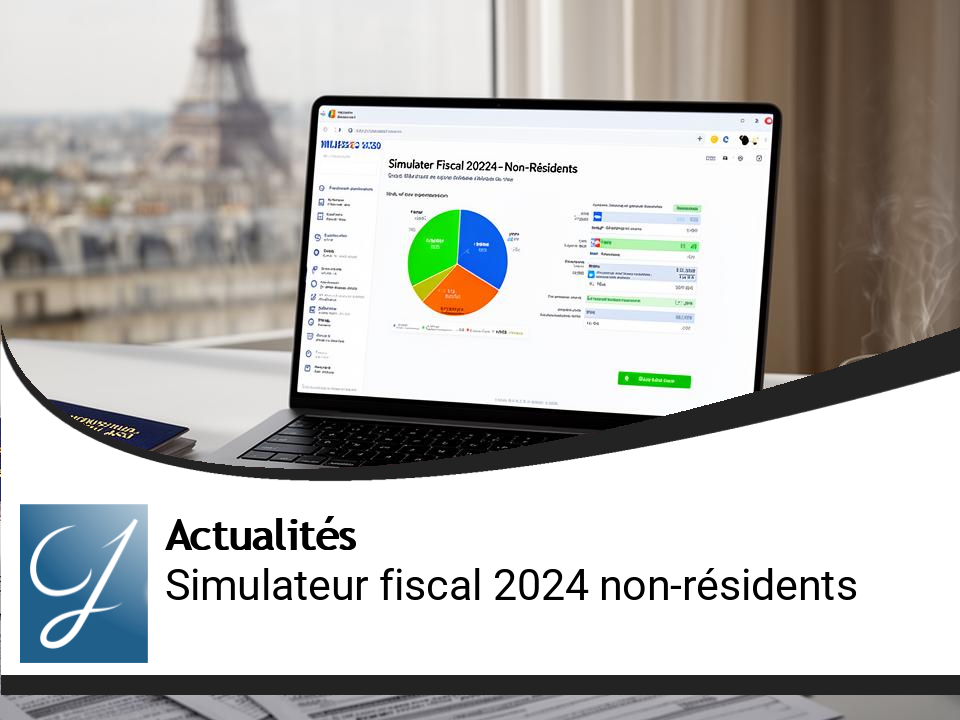 Nouveau simulateur fiscal pour les non-résidents : Tout savoir !