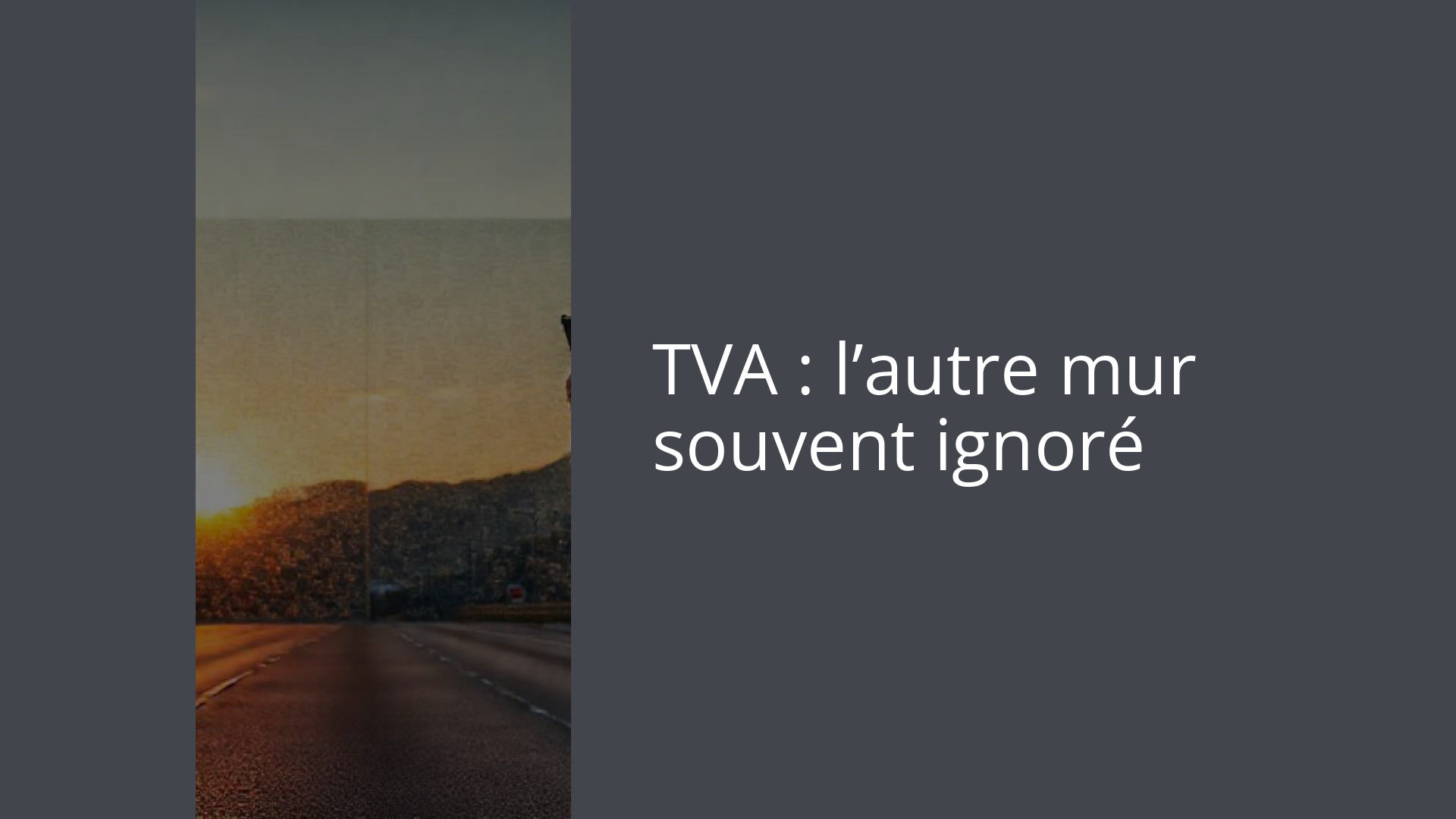 TVA : l’autre mur souvent ignoré