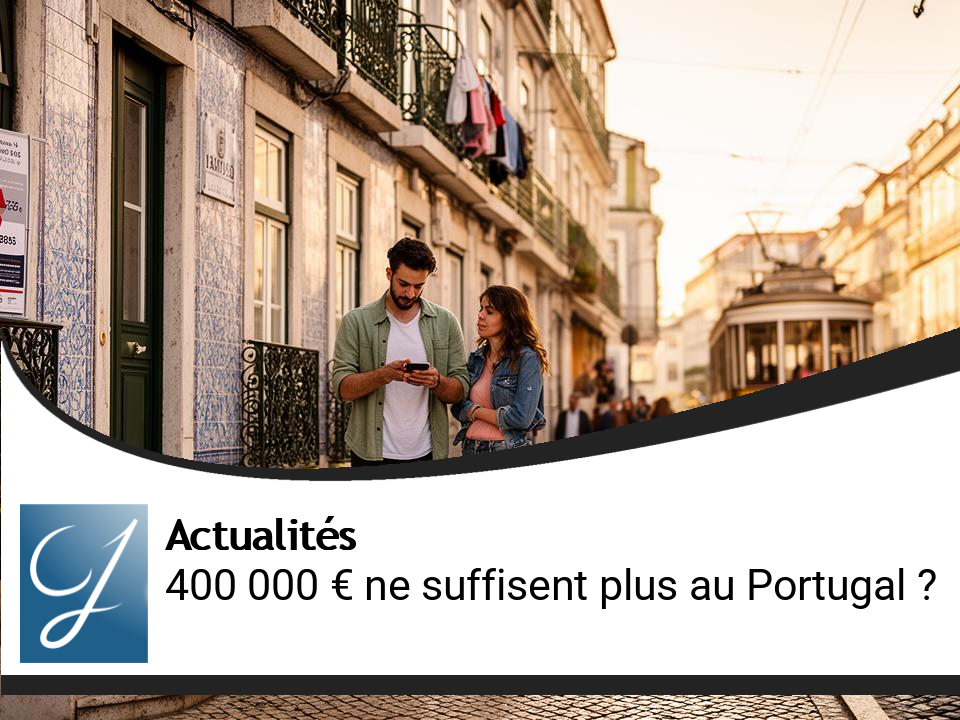 Pourquoi 400 000 euros ne suffisent plus pour acheter au Portugal ?