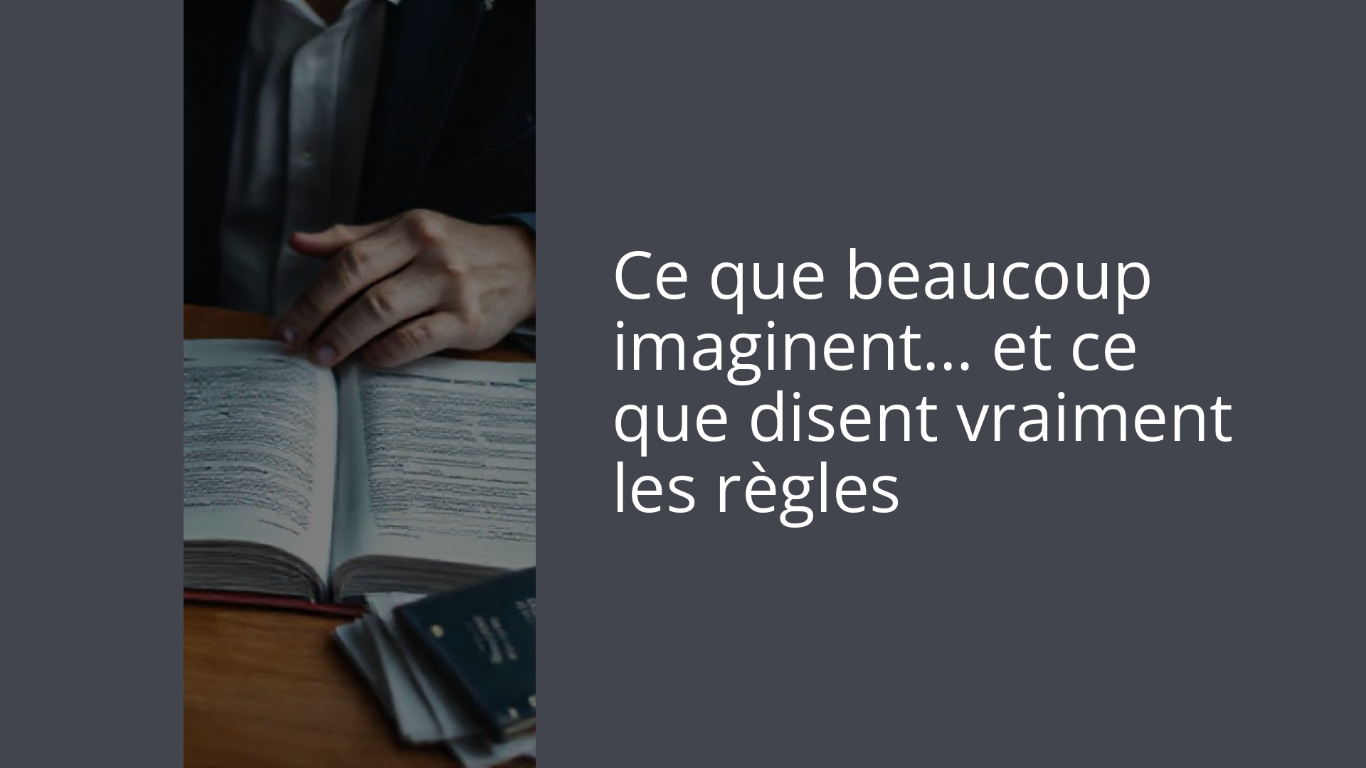 Ce que beaucoup imaginent… et ce que disent vraiment les règles