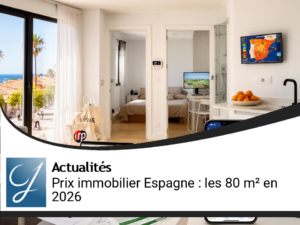 Prix de l&rsquo;immobilier en Espagne : les 80 m² au cœur d&rsquo;un marché en surchauffe