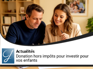 Profitez d&rsquo;une donation hors impôts pour booster l&rsquo;investissement de vos enfants