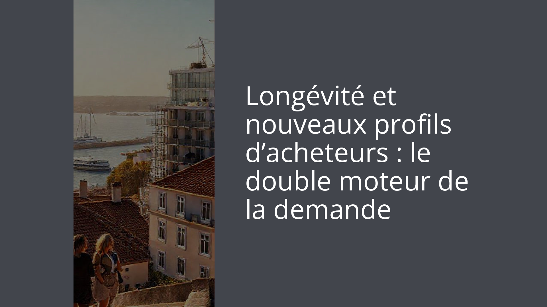 Longévité et nouveaux profils d’acheteurs : le double moteur de la demande