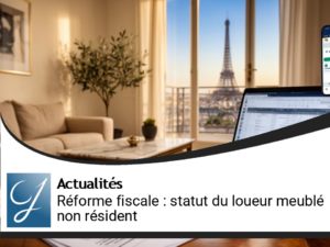 Réforme fiscale : un nouveau cadre pour le loueur en meublé non résident