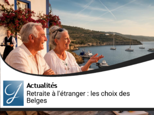 Retraite à l&rsquo;étranger : les destinations favorites des Belges révélées