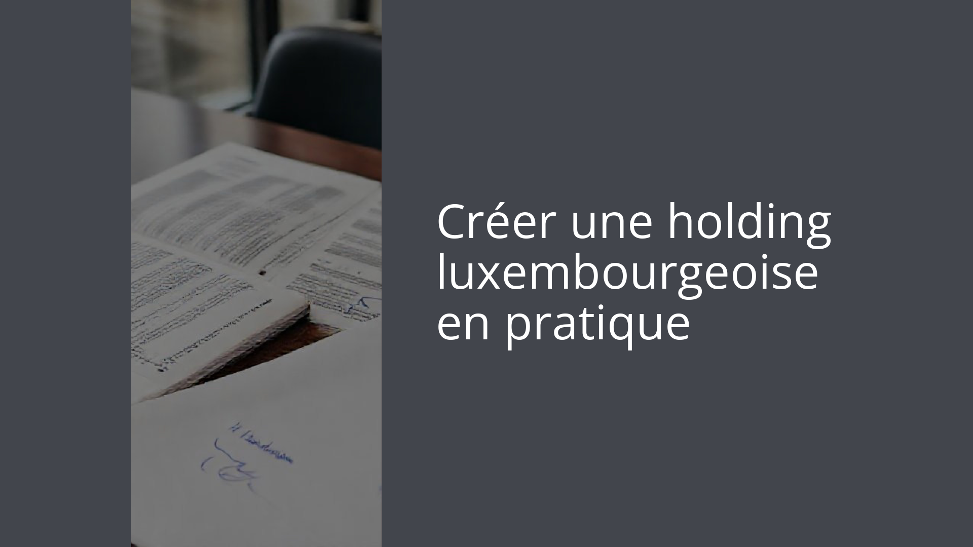 Créer une holding luxembourgeoise en pratique