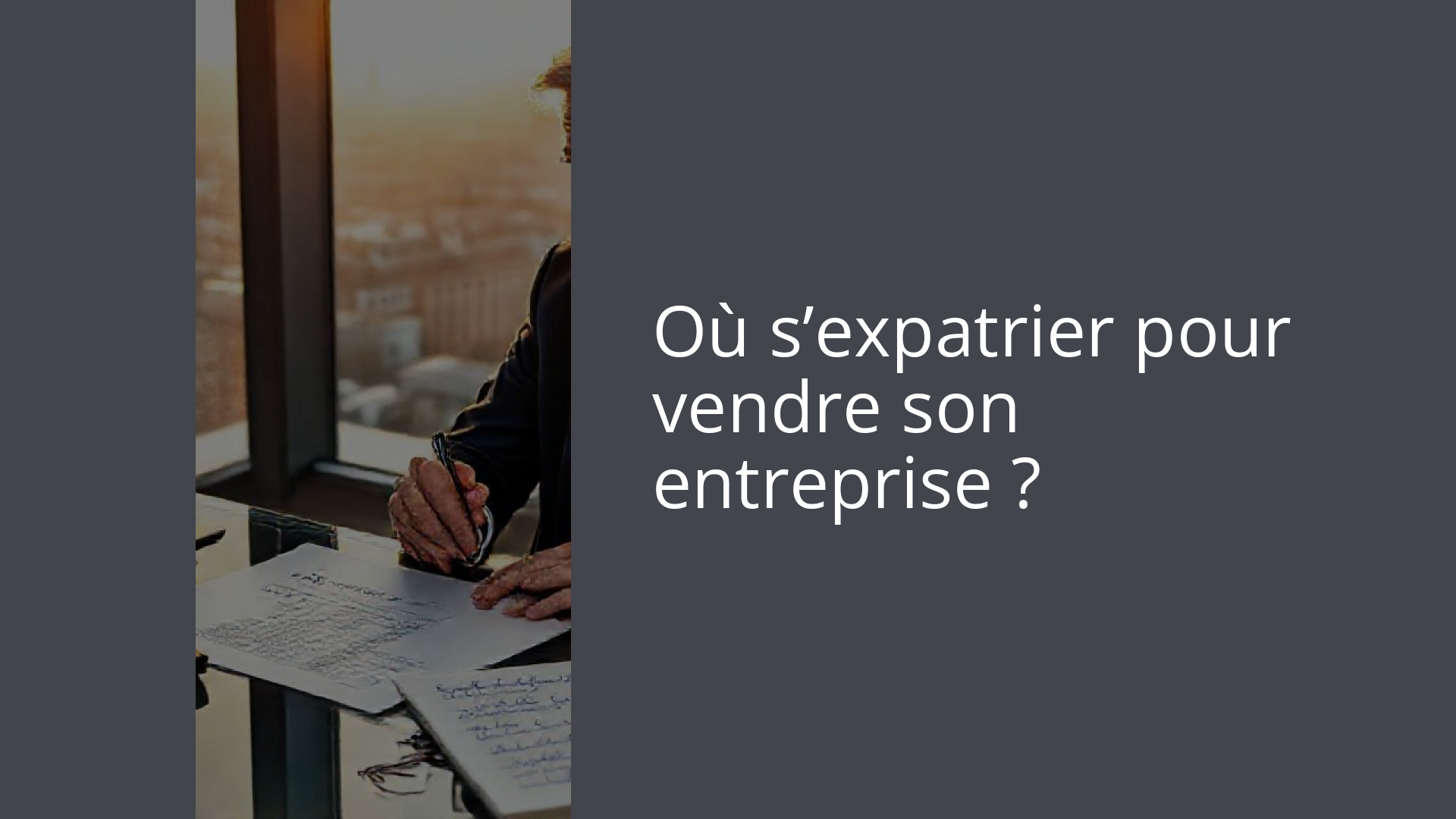 Où s’expatrier pour vendre son entreprise ?