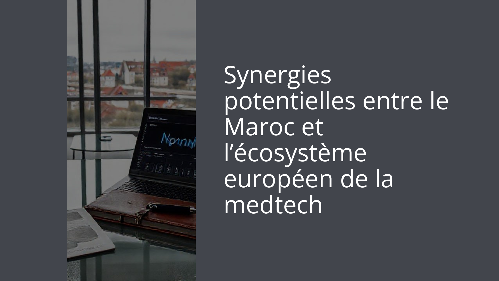 Synergies potentielles entre le Maroc et l’écosystème européen de la medtech