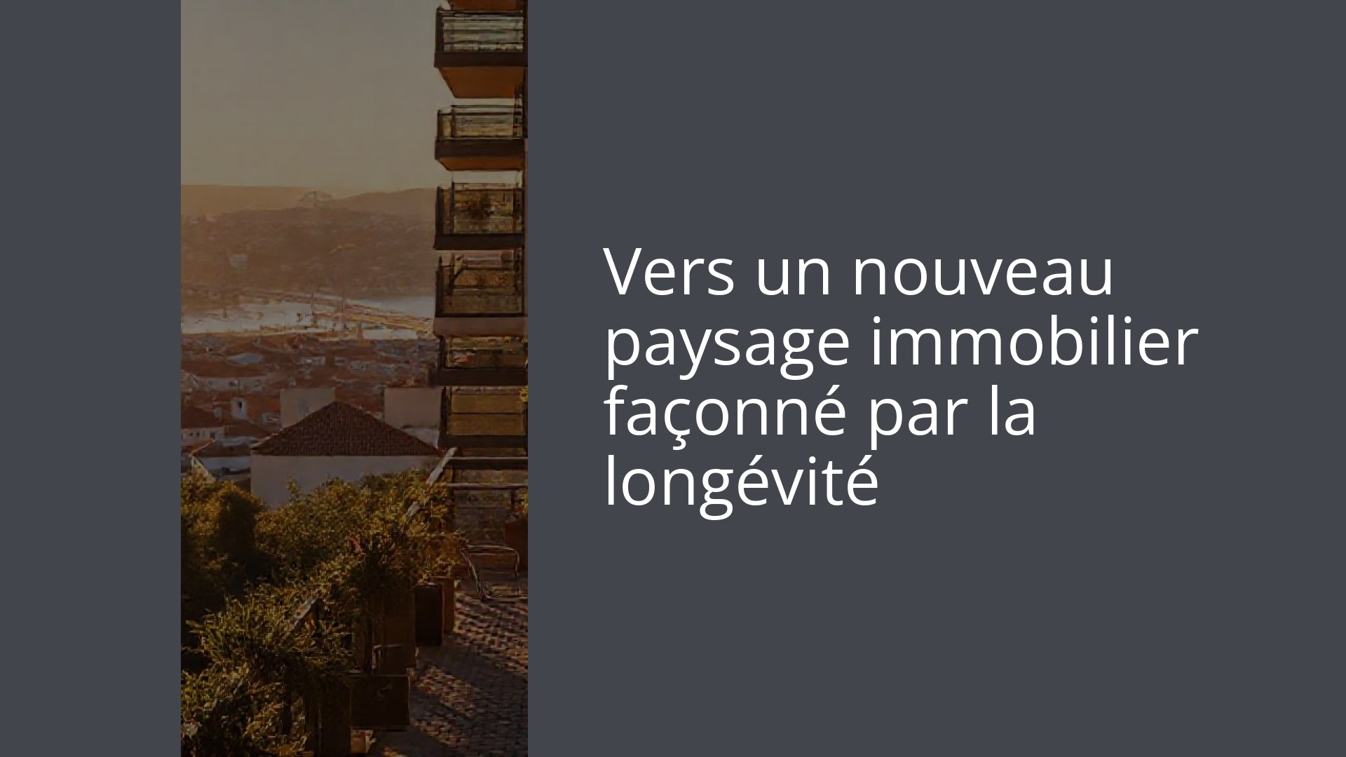 Vers un nouveau paysage immobilier façonné par la longévité