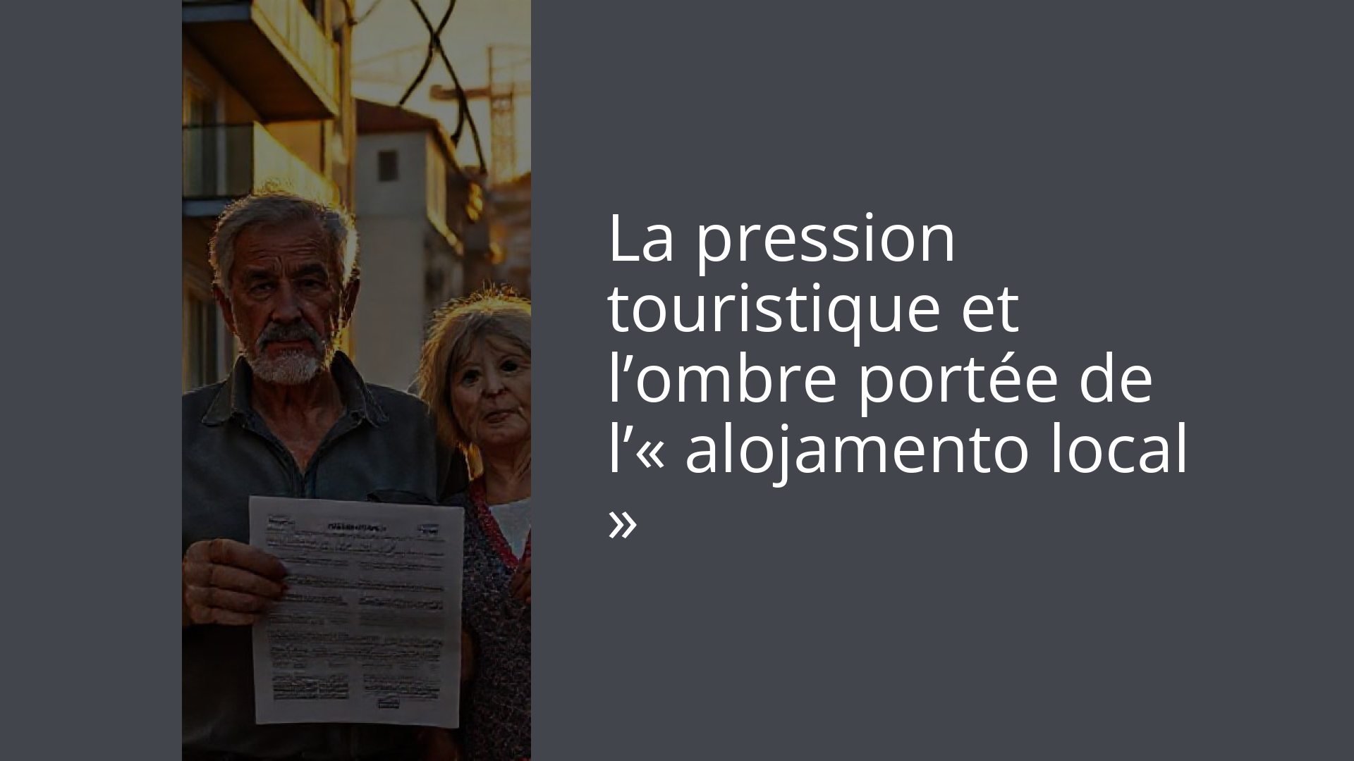 La pression touristique et l’ombre portée de l’« alojamento local »