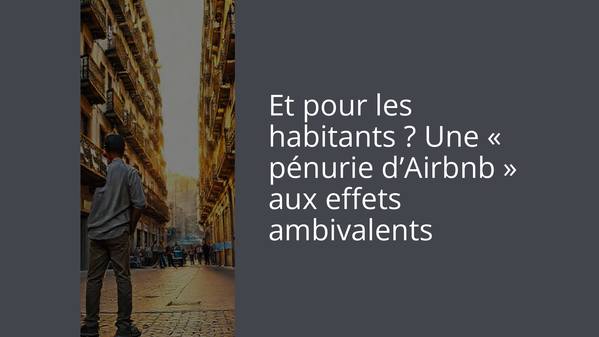 Et pour les habitants ? Une « pénurie d’Airbnb » aux effets ambivalents