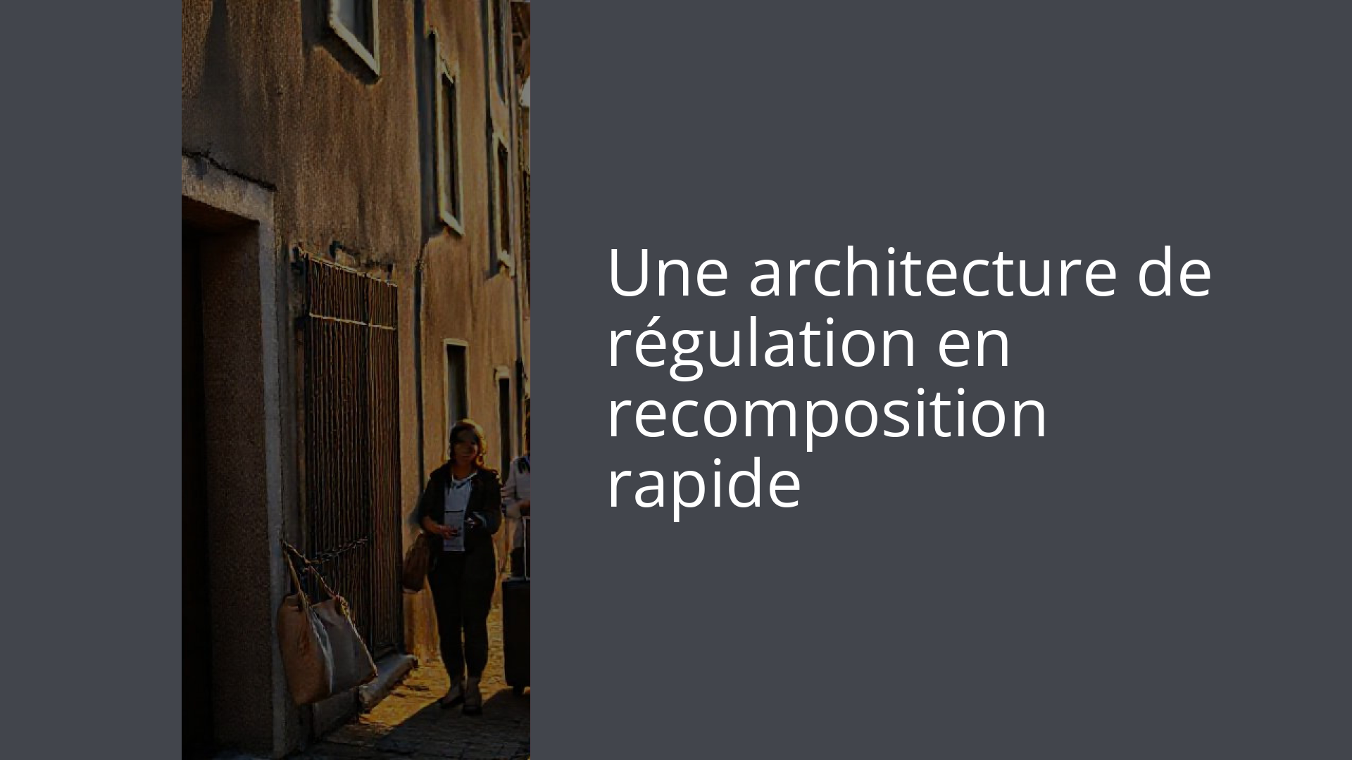 Une architecture de régulation en recomposition rapide
