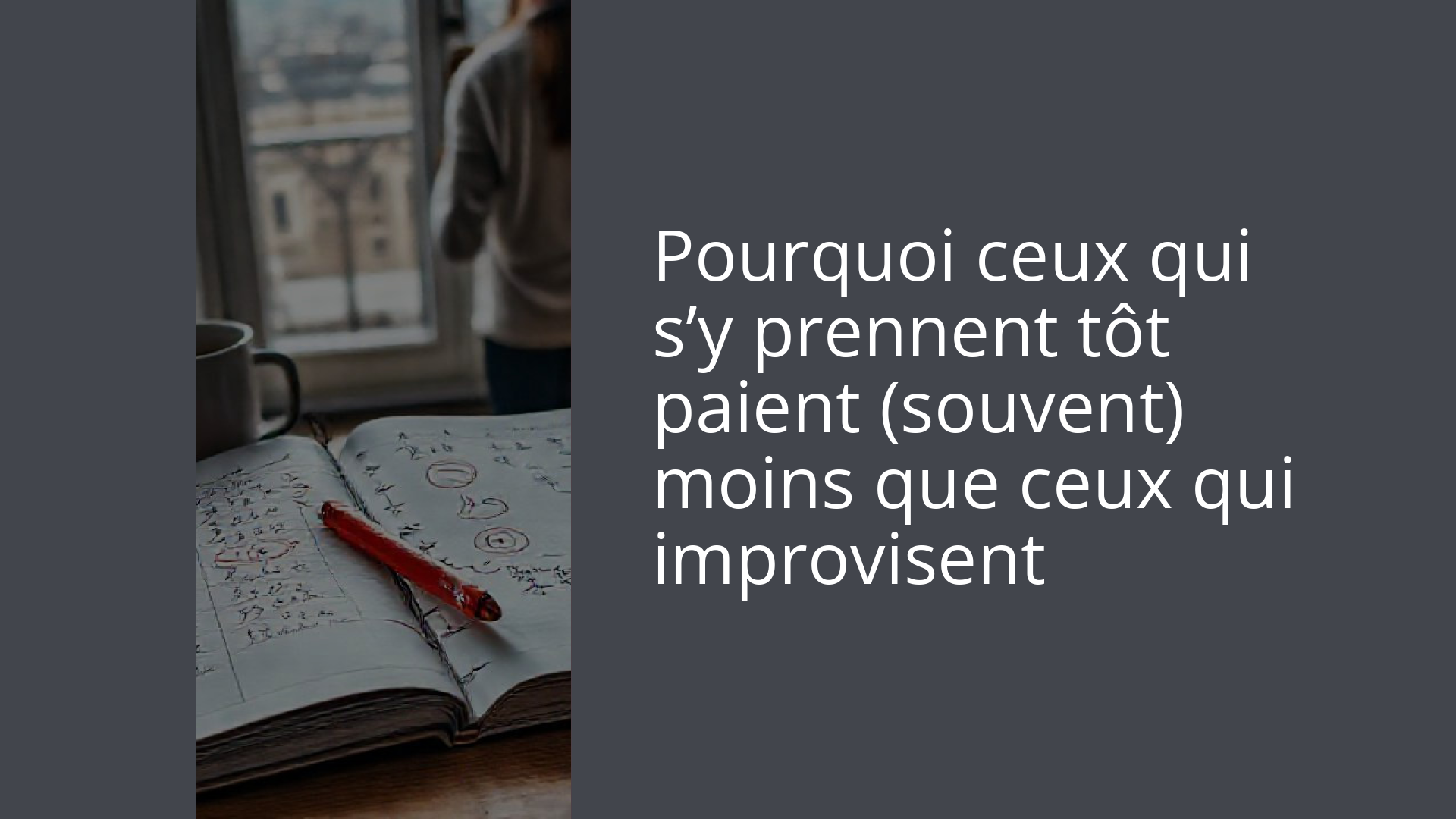 Pourquoi ceux qui s’y prennent tôt paient (souvent) moins que ceux qui improvisent