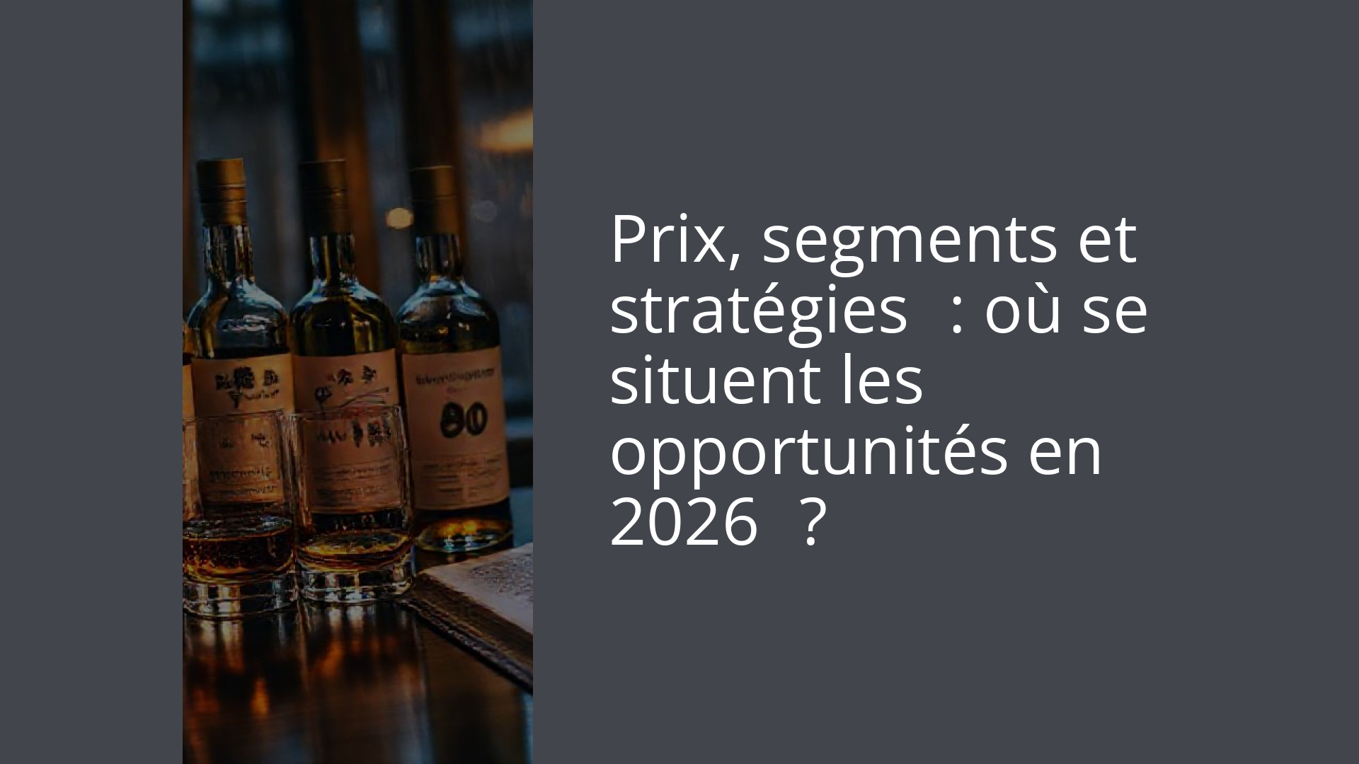 Prix, segments et stratégies : où se situent les opportunités en 2026 ?