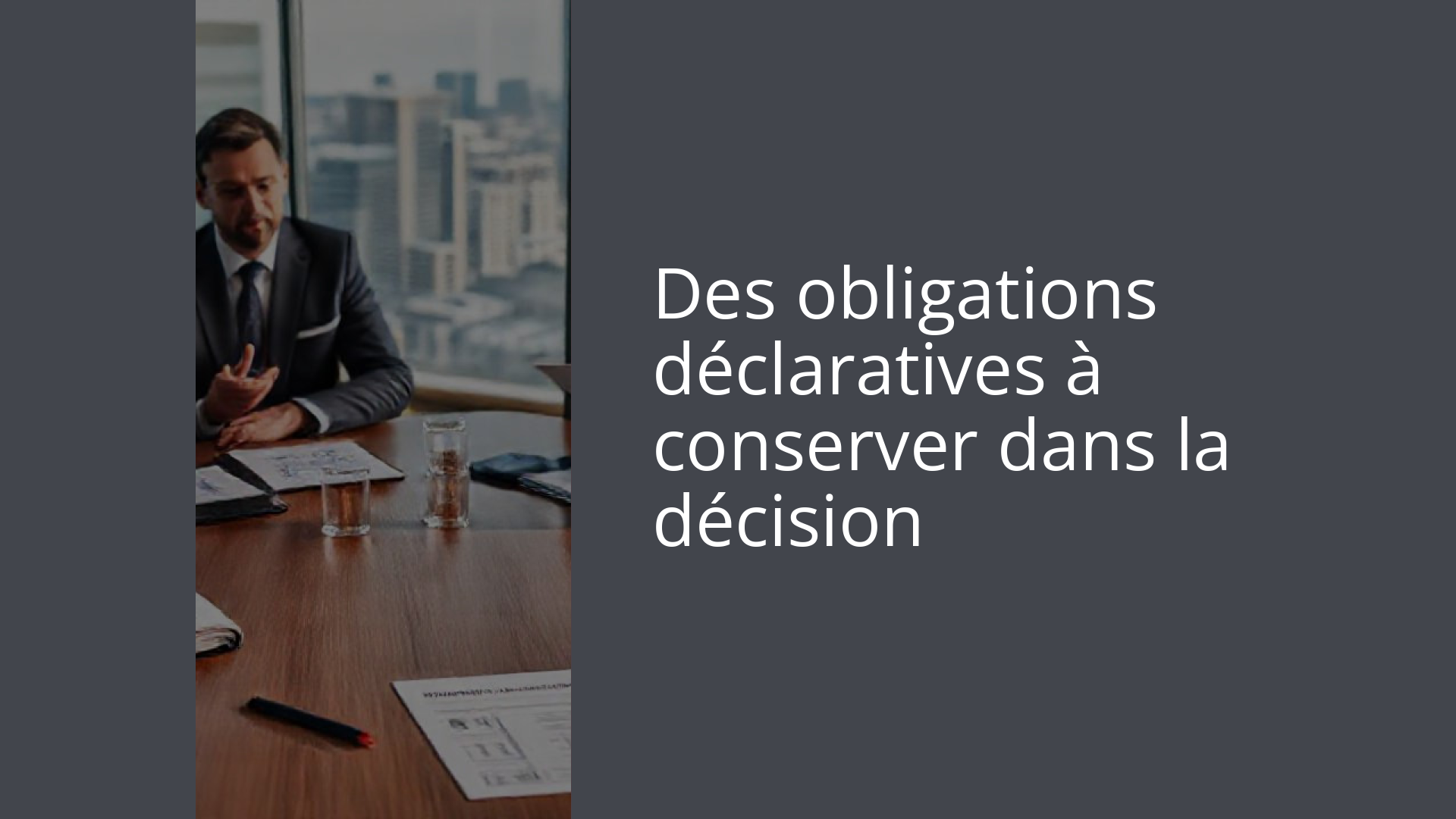 Des obligations déclaratives à conserver dans la décision