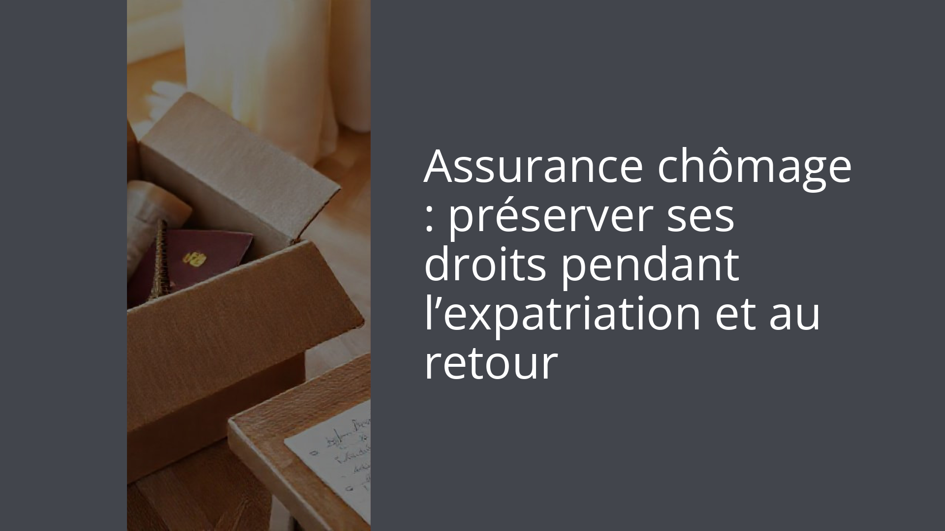 Assurance chômage : préserver ses droits pendant l’expatriation et au retour