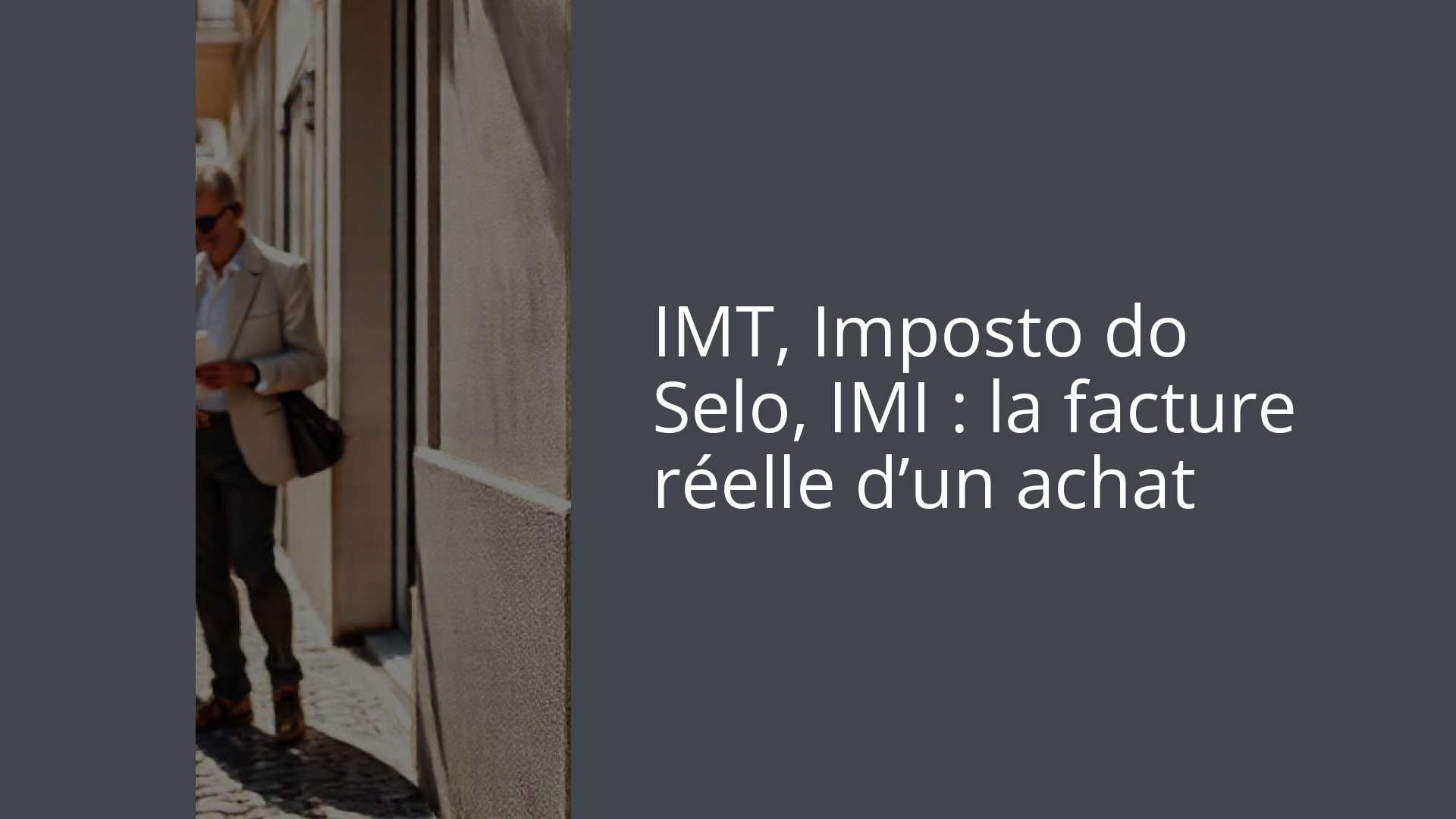 IMT, Imposto do Selo, IMI : la facture réelle d’un achat