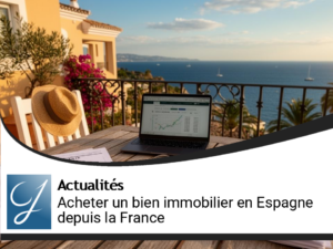Acheter un Bien Immobilier en Espagne depuis la France : un marché attractif mais plus complexe