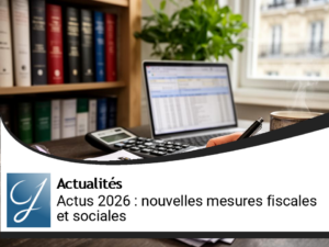 Actualités 2026 : Nouvelles mesures fiscales et sociales à connaître