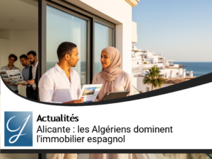 Alicante : les Algériens en tête des acheteurs immobiliers étrangers dans la ville